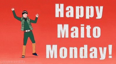 Happy Maito Monday Cartoon Poster GIF