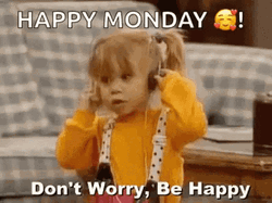 Happy Monday Dont Worry Be Happy GIF