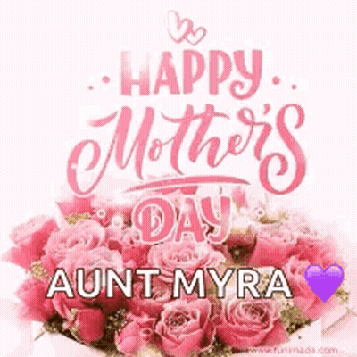 Happy Mother's Day Aunt Myra Greeting Card GIF