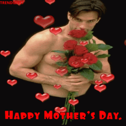 Happy Mother's Day Friend Gorgeous Man GIF
