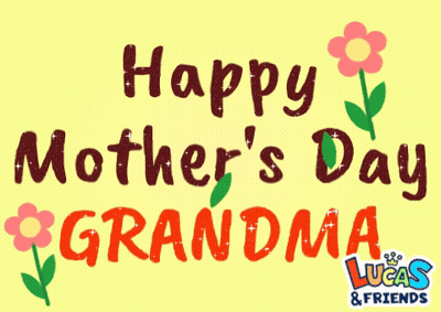 Happy Mother 'S Day Grandma Lucas And Friends Greeting Card GIF