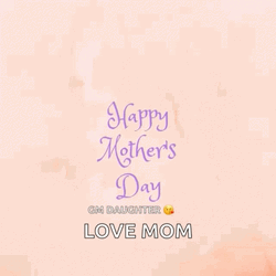 Happy Mothers Day Daughter Loves Mom GIF