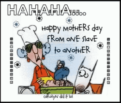 Happy Mothers Day Funny Slave GIF