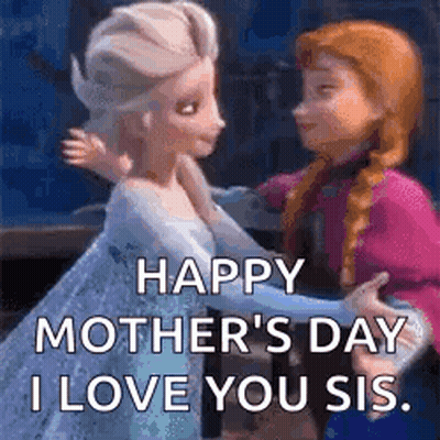 Happy Mothers Day I Love You Sis GIF