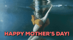 Happy Mothers Day Quotes Swimming Underwater GIF