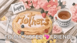Happy Mothers Day Sister And Friend GIF