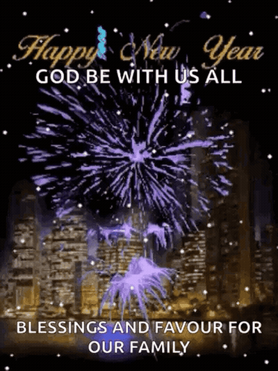 Happy New Year Fireworks Greeting God Be With Us All Blessings And Favour For Our Family GIF