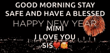 Happy New Years Eve Mimi Love You Sis GIF