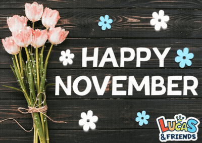 Happy November Sign With Flowers And Lucas & Friends GIF
