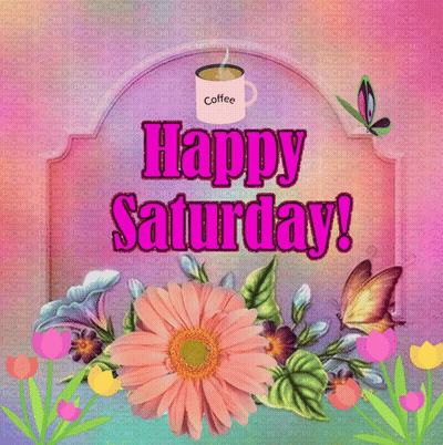 Happy Saturday Greeting Card With Flowers Butterflies And Coffee GIF