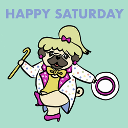 Happy Saturday Lady Pug