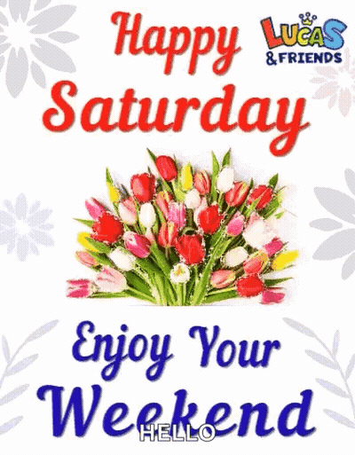 Happy Saturday With Flowers Enjoy Your Weekend GIF