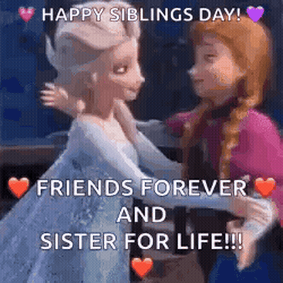Happy Siblings Day Friends Forever Sister For Life GIF