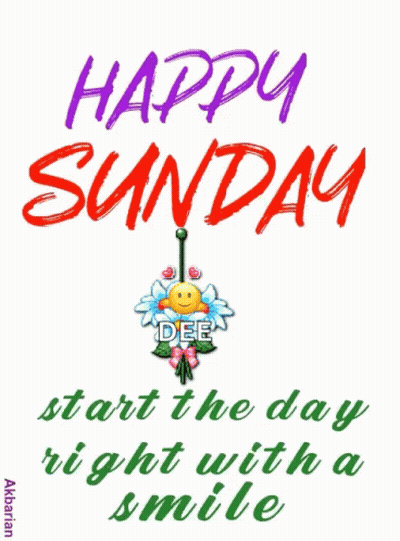 Happy Sunday Dee Start The Day Right With A Smile Written On A White Background GIF