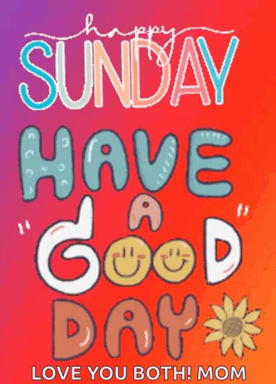 Happy Sunday Have A Good Day Love You Mom GIF