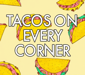 Happy Taco Tuesday Tacos On Every Corner GIF