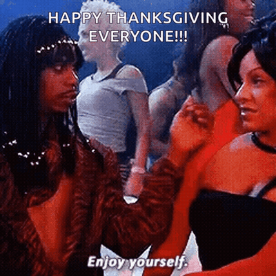 Happy Thanksgiving Everyone Enjoy Yourself GIF