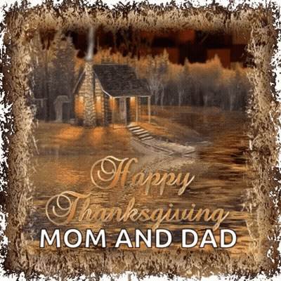 Happy Thanksgiving Mom And Dad Card With Cabin In The Woods GIF