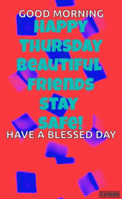 Happy Thursday Beautiful Friends Stay Safe Blessed Day GIF
