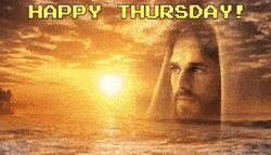 Happy Thursday Jesus