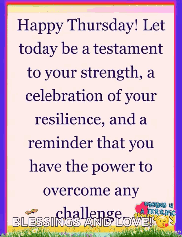 Happy Thursday Let Today Be A Testament To Your Strength GIF