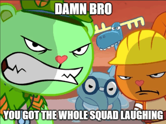 Happy Tree Friends Bro Got Whole Squad Laughing GIF
