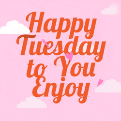 Happy Tuesday Happy Tuesday Morning GIF