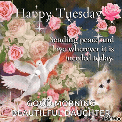 Happy Tuesday Sending Peace And Love Good Morning Beautiful Daughter GIF