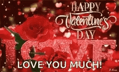Happy Valentine's Day Card With Roses And Hearts Saying Love You Much GIF