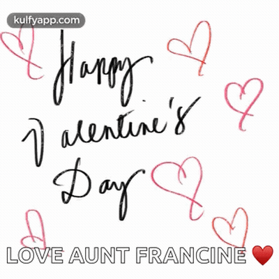 Happy Valentine 'S Day Love Aunt Francine Is Written On A White Background GIF
