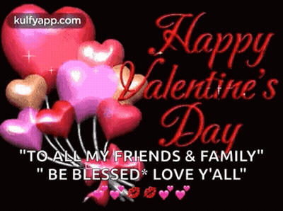 Happy Valentine's Day To All My Friends And Family Be Blessed Love Y'all GIF