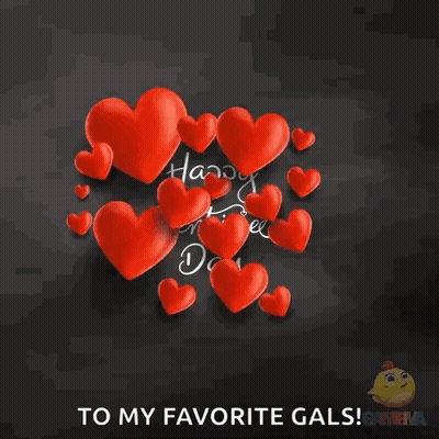 Happy Valentine 'S Day To My Favorite Gals With Red Hearts GIF