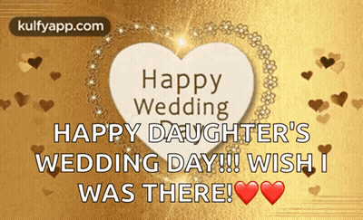 Happy Wedding Daughter's Wedding Day Wish I Was There GIF