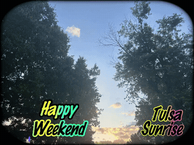 Happy Weekend Tulsa Sunrise Trees GIF