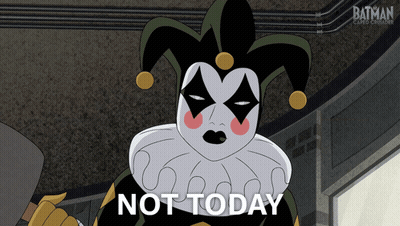 Harlequin Saying Not Today GIF