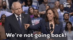 Harris Walz We're Not Going Back GIF