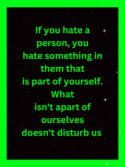 Hate Something In Them Is Part Of Yourself GIF
