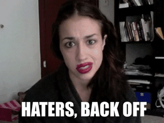Haters Back Off GIF