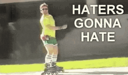 Haters Gonna Hate Roller Skating GIF