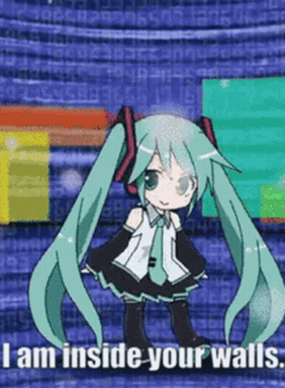 Hatsune Miku Saying I Am Inside Your Walls GIF