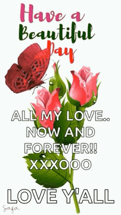 Have A Beautiful Day All My Love Now And Forever ! Love Y All . GIF