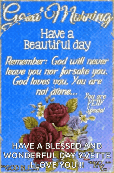 Have A Beautiful Day Remember God Will Never Leave You Nor Forsake You God Loves You You Are Not Alone GIF