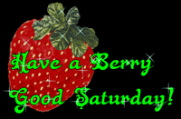 Have A Berry Good Saturday Morning GIF