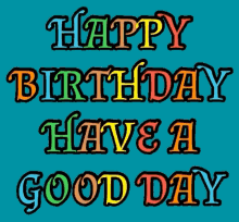Have A Good Day Happy Birthday Rainbow Colors GIF