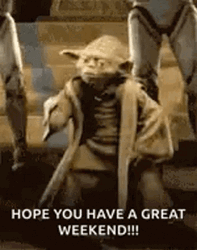 Have A Good Weekend Dancing Yoda GIF