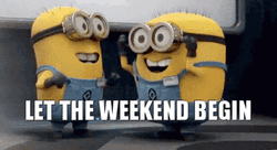 Have A Good Weekend Excited Minions GIF