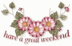 Have A Good Weekend Sparkling Floral Art GIF