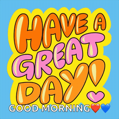 Have A Great Day Good Morning GIF