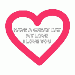Have A Great Day My Love GIF