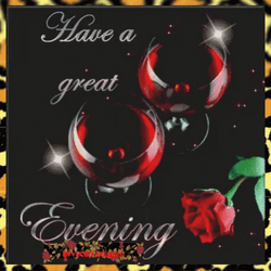 Have A Great Evening Wine Rose GIF